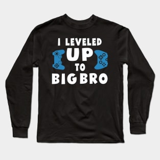 I Leveled Up to Big Brother | Funny Gamer new Brother Long Sleeve T-Shirt